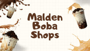 Malden Boba Shops
