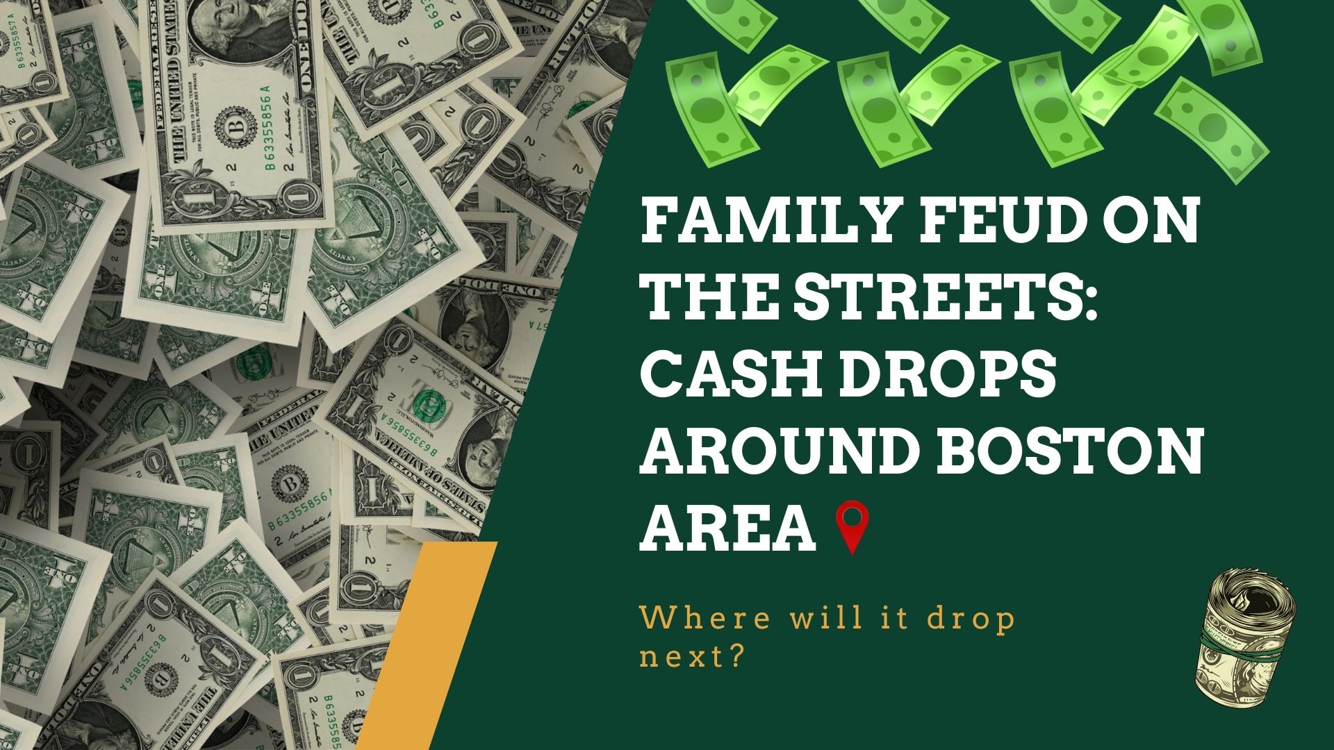 FAMILYV FEUD ON THE STREETS CAsh drops around boston area (1)